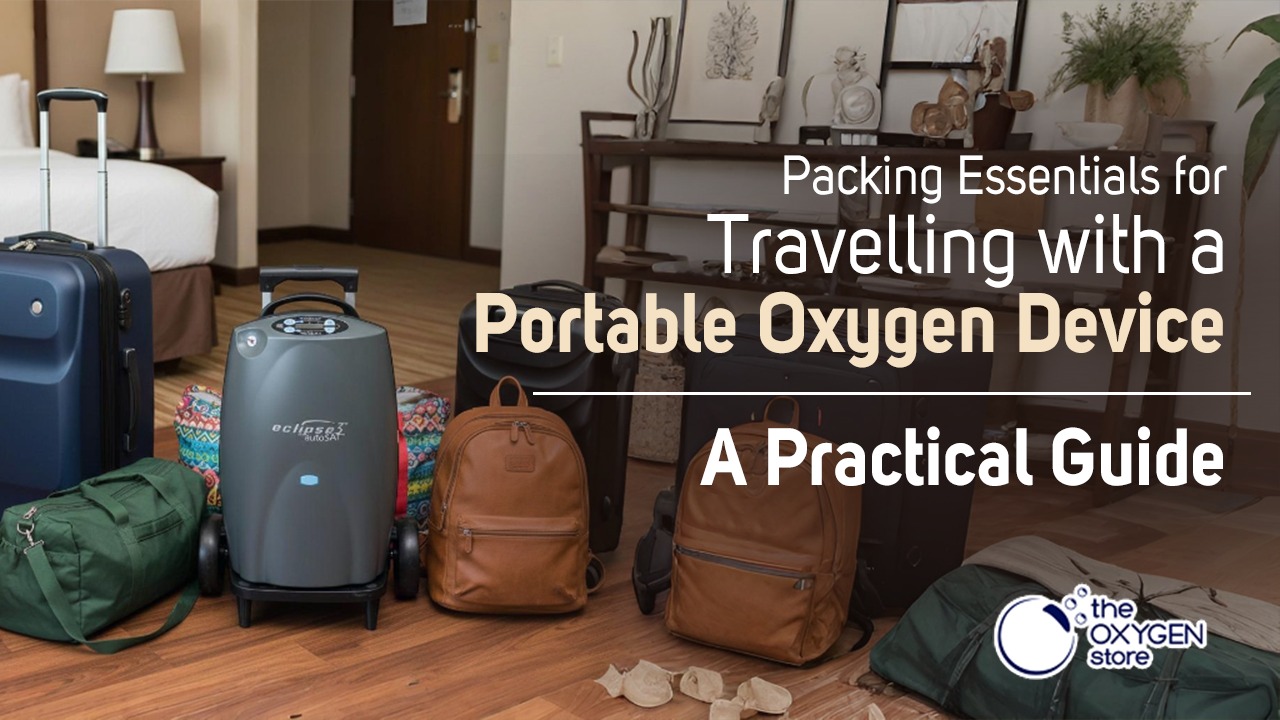 Packing Essentials for Travelling with a Portable Oxygen Device: A Practical Guide
