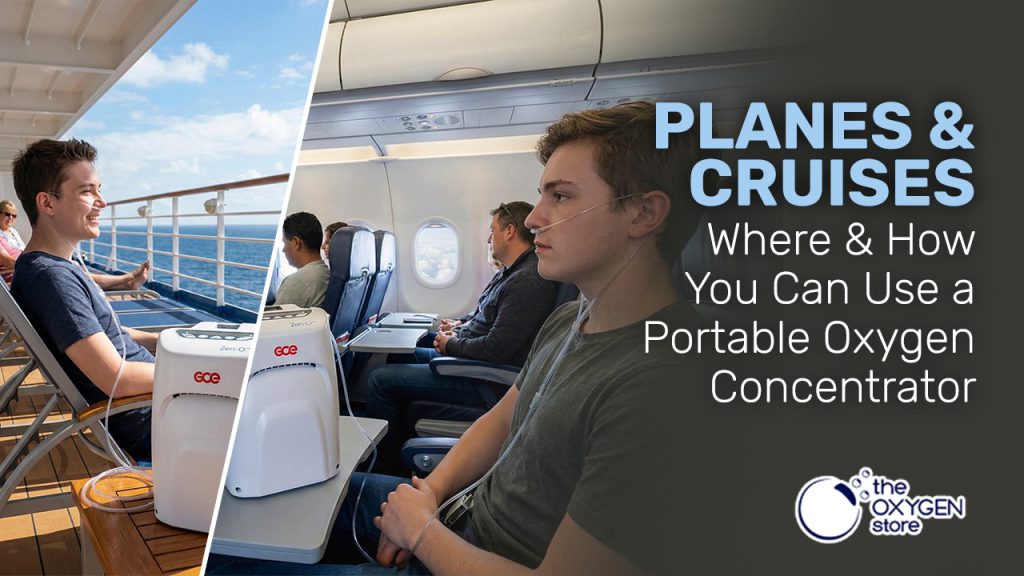 Planes and Cruises: Where and How You Can Use a Portable Oxygen Concentrator
