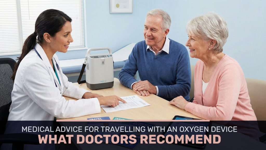Medical Advice for Travelling with an Oxygen Device: What Doctors Recommend